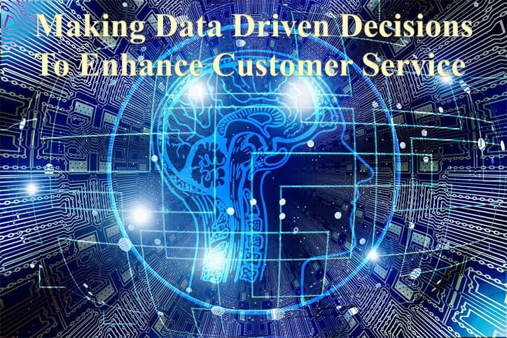 making data driven decisions to enhance customer service
